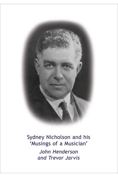 Sydney Nicholson & his 'Musings of a Musician'